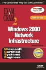 MCSE Windows 2000 Network Infrastructure : Exam Cram 2 (Exam Cram 70-216) - Book