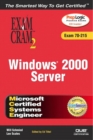 MCSE Windows 2000 : Server Exam Cram 2 (Exam Cram 70-215) - Book