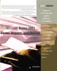 Microsoft Access 2003 Forms, Reports, and Queries - Book