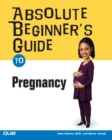 Absolute Beginner's Guide to Pregnancy - Book