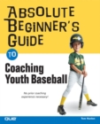 Absolute Beginner's Guide to Coaching Youth Baseball - Book