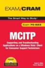 MCITP 70-623 Exam Cram : Supporting and Troubleshooting Applications on a Windows Vista Client for Consumer Support Technicians - Book