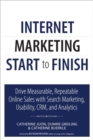 Internet Marketing Start to Finish : Drive measurable, repeatable online sales with search marketing, usability, CRM, and analytics - Book