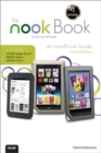The Nook Book : An Unofficial Guide: Everything You Need to Know About the Nook Tablet, Nook Color, and the Nook Simple Touch - Book