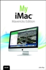 My iMac (covers OS X Mavericks) - Book
