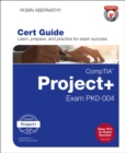CompTIA Project+ Cert Guide : Exam PK0-004 - Book