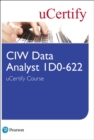 CIW Data Analyst 1D0-622 uCertify Course Student Access Card - Book