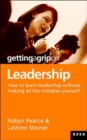 Getting a Grip on Leadership : How to Learn Leadership Without Making All the Mistakes Yourself - Book