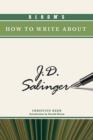 Bloom's How to Write About J.D. Salinger - Book