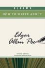 Bloom's How to Write About Edgar Allan Poe - Book