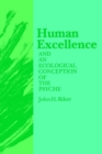 Human Excellence and an Ecological Conception of the Psyche - Book