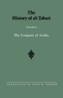 The History of al-Tabari Vol. 10 : The Conquest of Arabia: The Riddah Wars A.D. 632-633/A.H. 11 - Book