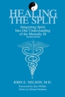 Healing the Split : Integrating Spirit Into Our Understanding of the Mentally Ill, Revised Edition - Book