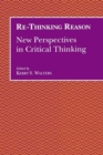 Re-Thinking Reason : New Perspectives in Critical Thinking - Book