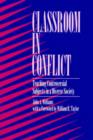 Classroom in Conflict : Teaching Controversial Subjects in a Diverse Society - Book