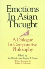 Emotions in Asian Thought : A Dialogue in Comparative Philosophy, With a Discussion by Robert C. Solomon - Book