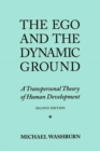 The Ego and the Dynamic Ground : A Transpersonal Theory of Human Development, Second Edition - Book