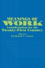 Meanings of Work : Considerations for the Twenty-First Century - Book