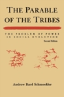 The Parable of the Tribes : The Problem of Power in Social Evolution, Second Edition - Book