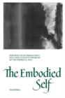 The Embodied Self : Friedrich Schleiermacher's Solution to Kant's Problem of the Empirical Self - Book