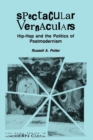 Spectacular Vernaculars : Hip-Hop and the Politics of Postmodernism - Book
