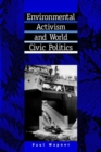 Environmental Activism and World Civic Politics - Book