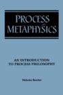 Process Metaphysics : An Introduction to Process Philosophy - Book