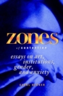 Zones of Contention : Essays on Art, Institutions, Gender, and Anxiety - Book