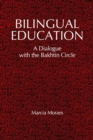 Bilingual Education : A Dialogue with the Bakhtin Circle - Book