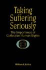 Taking Suffering Seriously : The Importance of Collective Human Rights - Book