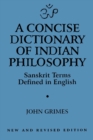 A Concise Dictionary of Indian Philosophy : Sanskrit Terms Defined in English (New and Revised Edition) - Book