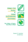 Global Civil Society and Global Environmental Governance : The Politics of Nature from Place to Planet - Book