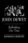 John Dewey : Rethinking Our Time - Book