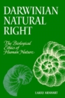 Darwinian Natural Right : The Biological Ethics of Human Nature - Book