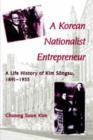 A Korean Nationalist Entrepreneur : A Life History of Kim Songsu, 1891-1955 - Book