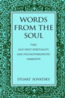 Words from the Soul : Time, East/West Spirituality, and Psychotherapeutic Narrative - Book