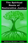 The Spiritual Roots of Restorative Justice - Book