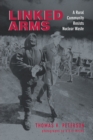 Linked Arms : A Rural Community Resists Nuclear Waste - Book