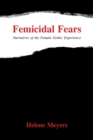 Femicidal Fears : Narratives of the Female Gothic Experience - Book