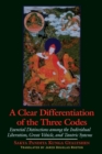 A Clear Differentiation of the Three Codes : Essential Distinctions among the Individual Liberation, Great Vehicle, and Tantric Systems - Book