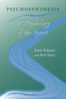 Psychosynthesis : A Psychology of the Spirit - Book
