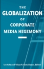 The Globalization of Corporate Media Hegemony - Book