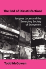 The End of Dissatisfaction? : Jacques Lacan and the Emerging Society of Enjoyment - Book