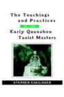 The Teachings and Practices of the Early Quanzhen Taoist Masters - Book