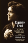 Exquisite Rebel : The Essays of Voltairine de Cleyre -- Anarchist, Feminist, Genius - Book