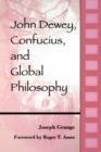 John Dewey, Confucius, and Global Philosophy - Book