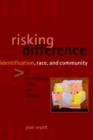 Risking Difference : Identification, Race, and Community in Contemporary Fiction and Feminism - Book