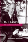 C. I. Lewis : The Last Great Pragmatist - Book