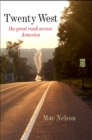 Twenty West : The Great Road Across America - eBook