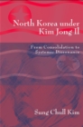 North Korea under Kim Jong Il : From Consolidation to Systemic Dissonance - eBook